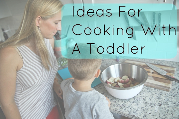 Ideas for cooking with a toddler