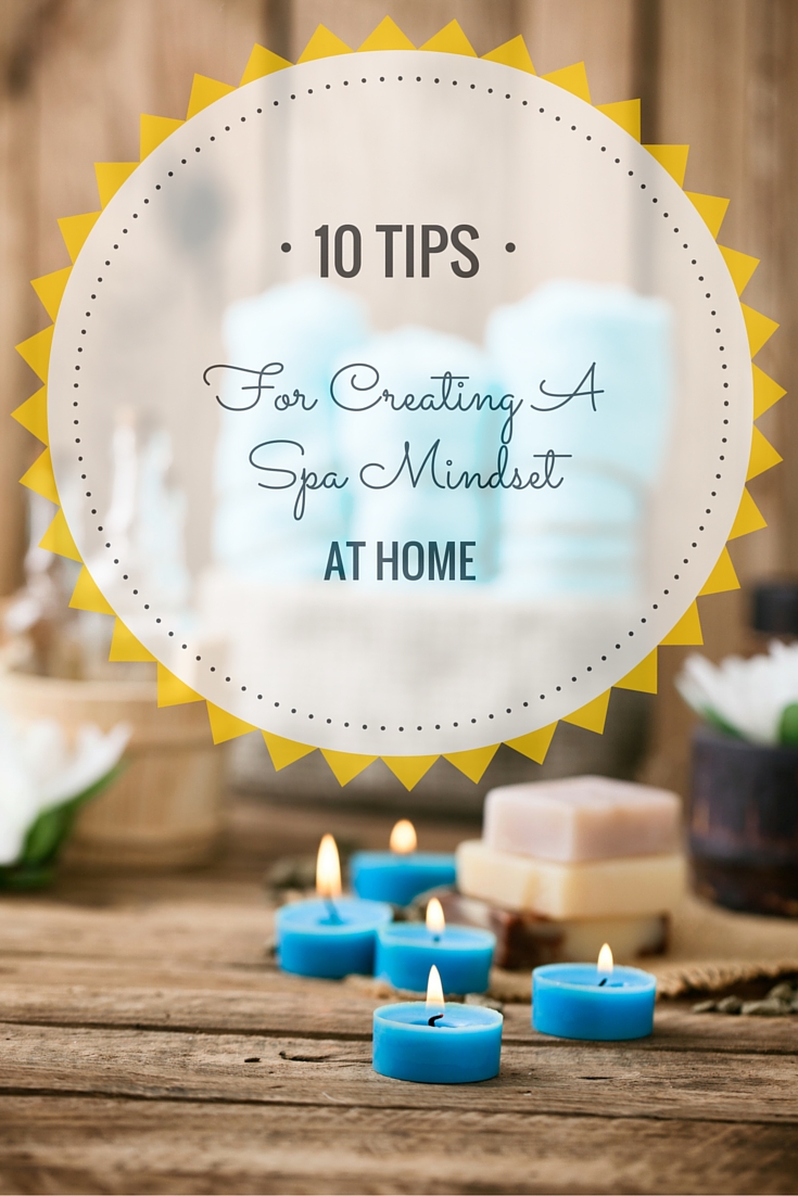 10 Tips For A Spa Mindset At Home // www.katheats.com