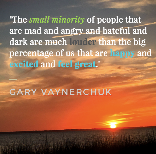 Positivity Quote by Gary Vaynerchuk