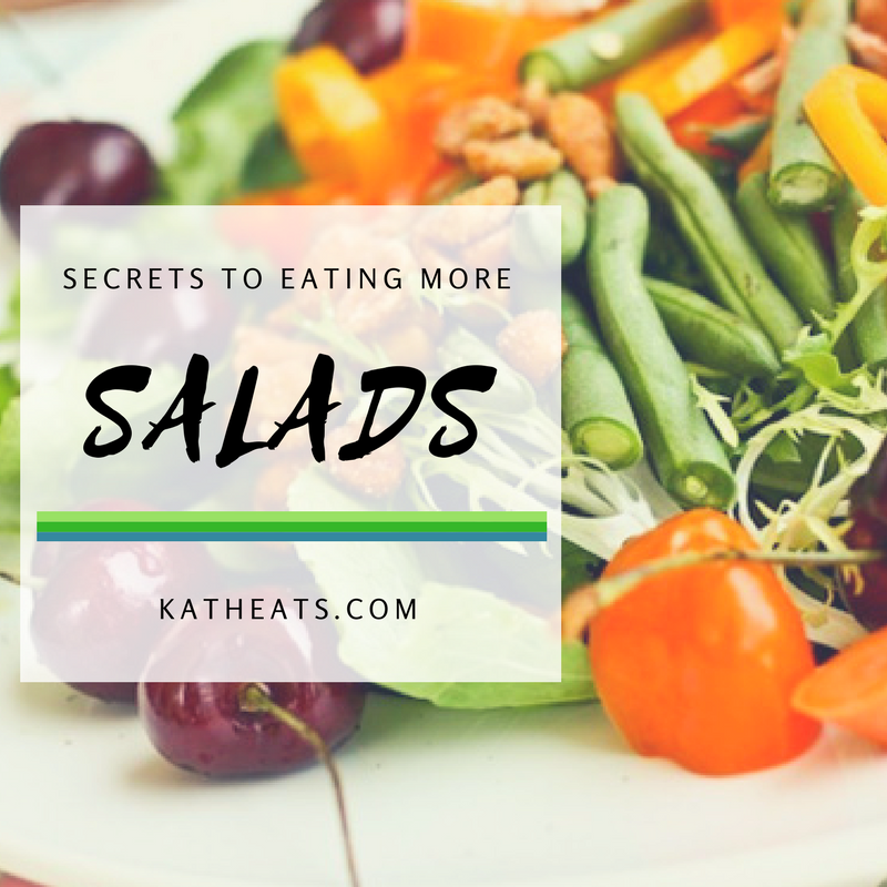 secrets to eating more salads // katheats.com