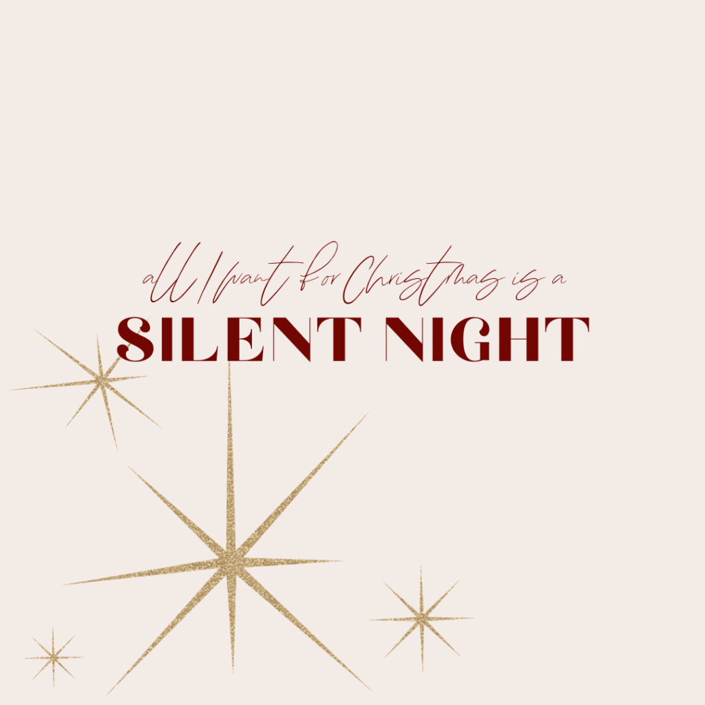 What I want for Christmas is a silent night