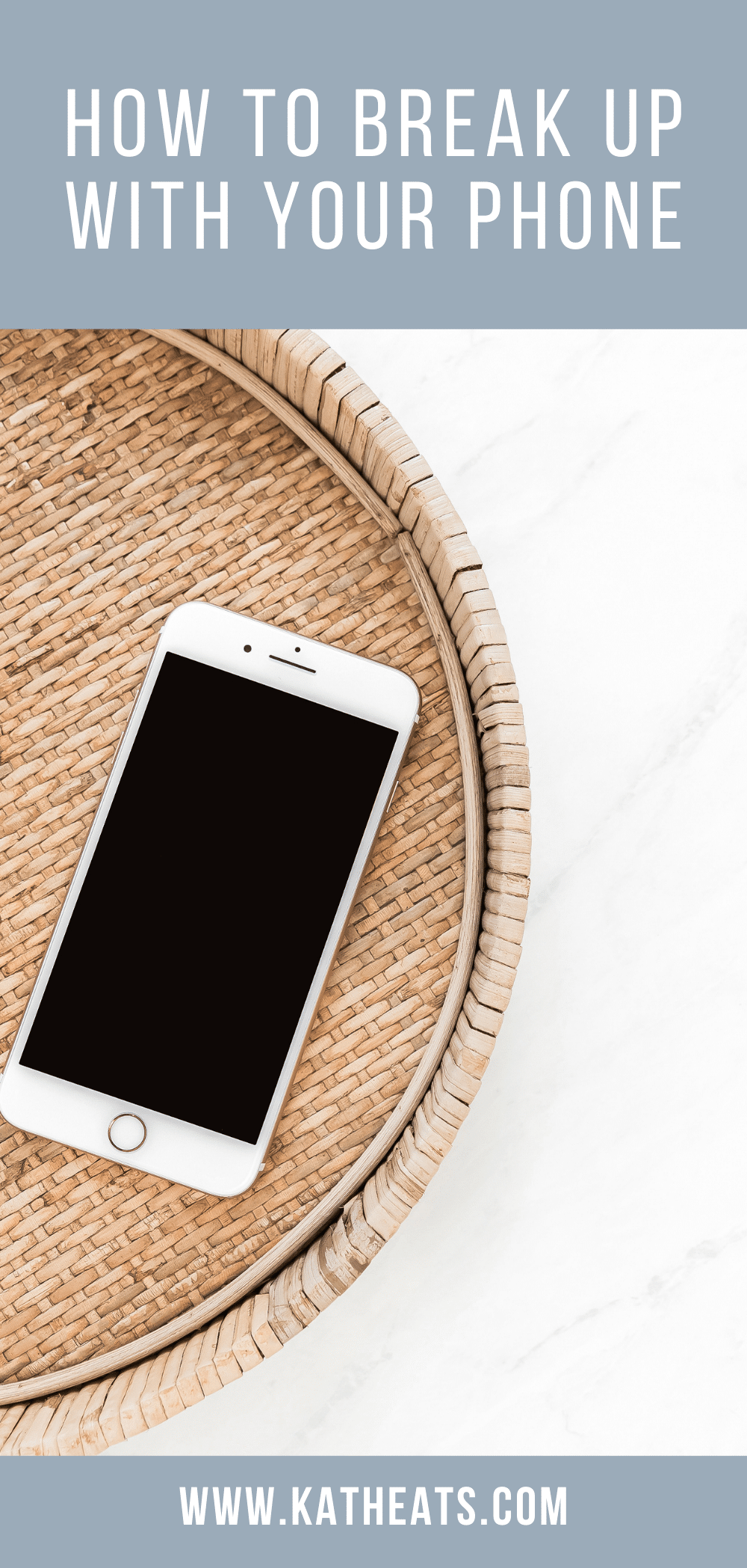 How To Break Up With Your Phone Tips • Kath Eats